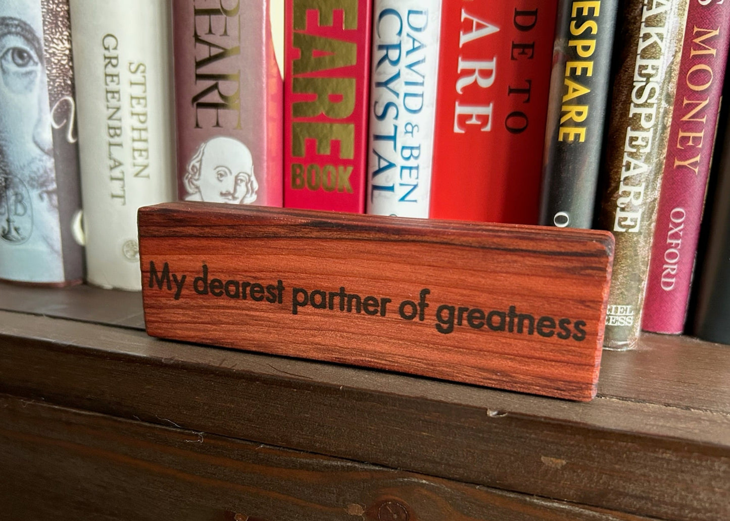 Wooden Love Quote Block: Redwood. 'my dearest partner of greatness'