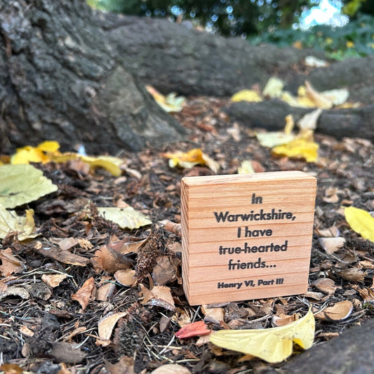Wooden Shakespeare Quote Block: Cedar 'In Warwickshire, I have true-hearted friends...'