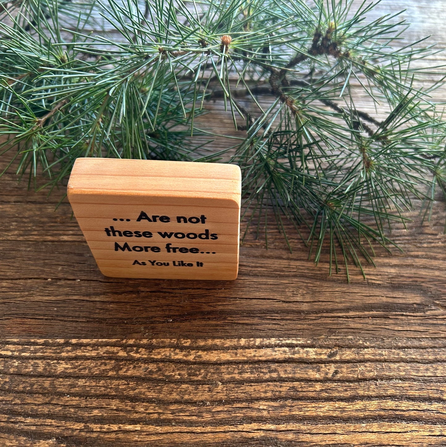 Wooden Shakespeare Quote Block: Cedar. 'Are not these woods More free...'