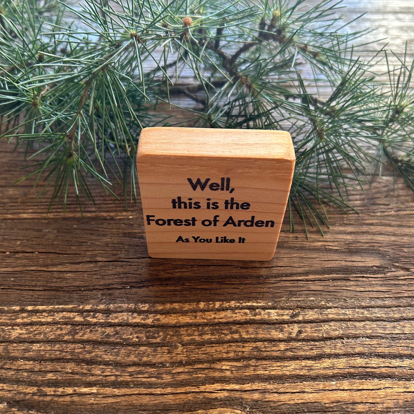 Wooden Shakespeare Quote Block: Cedar 'Well, this is the Forest of Arden'