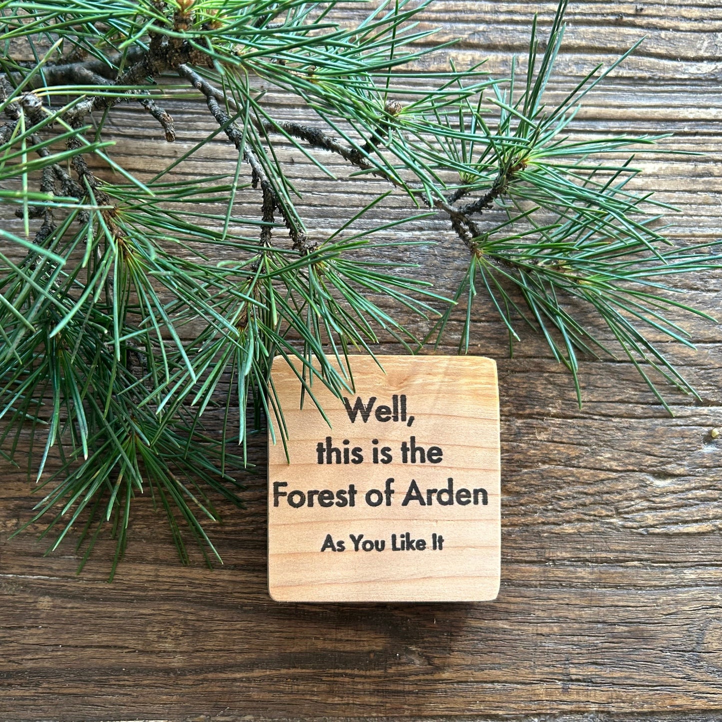 Wooden Shakespeare Quote Block: Cedar 'Well, this is the Forest of Arden'